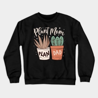 Plant Mom and Plan Dad Crewneck Sweatshirt